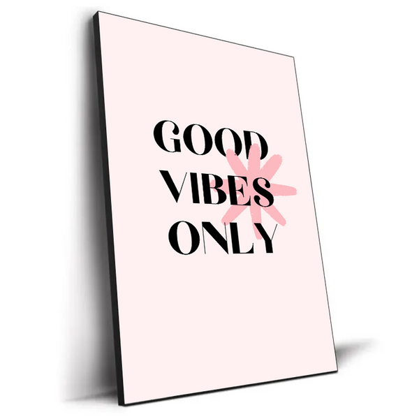 Good Vibes Only